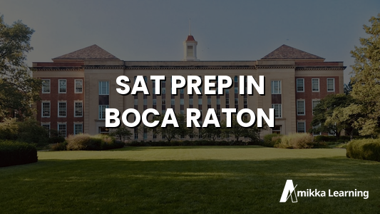 SAT Prep in Boca Raton: What Palm Beach County Families Need to Know