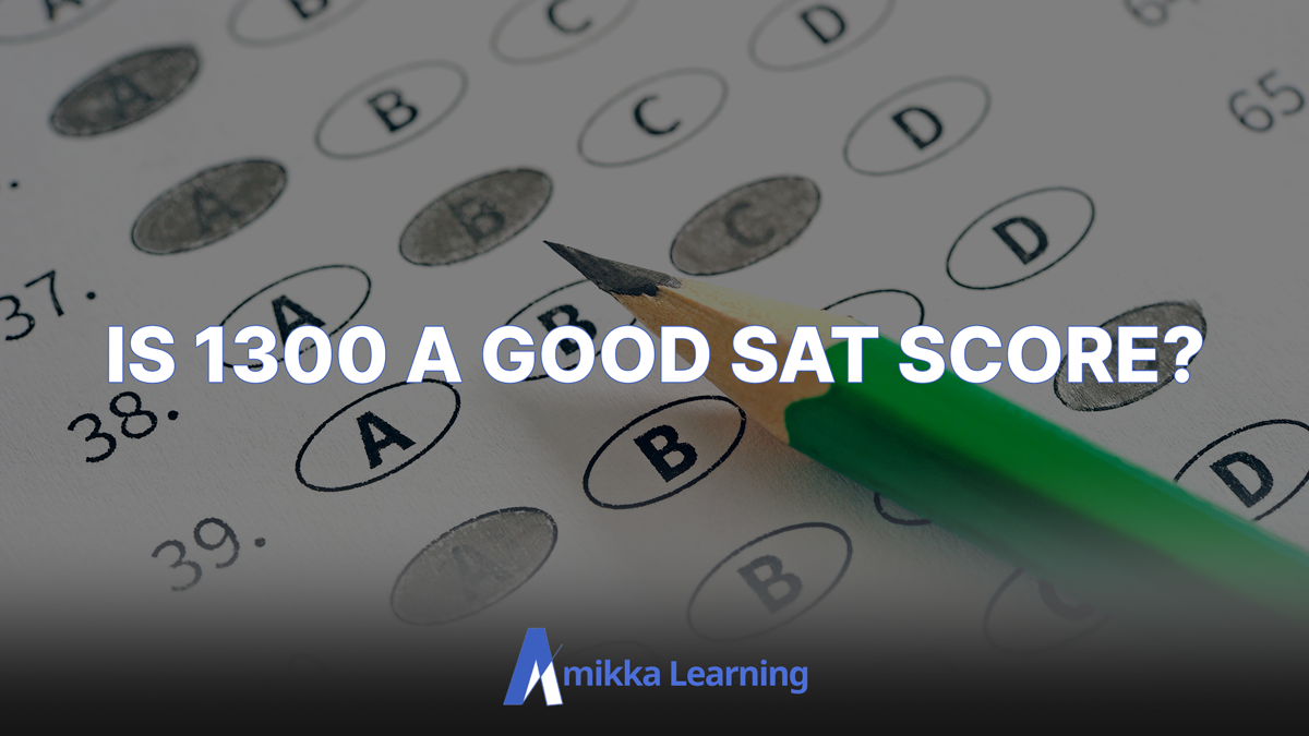 Is 1300 a Good SAT Score in 2026? Percentile, Colleges & Tips