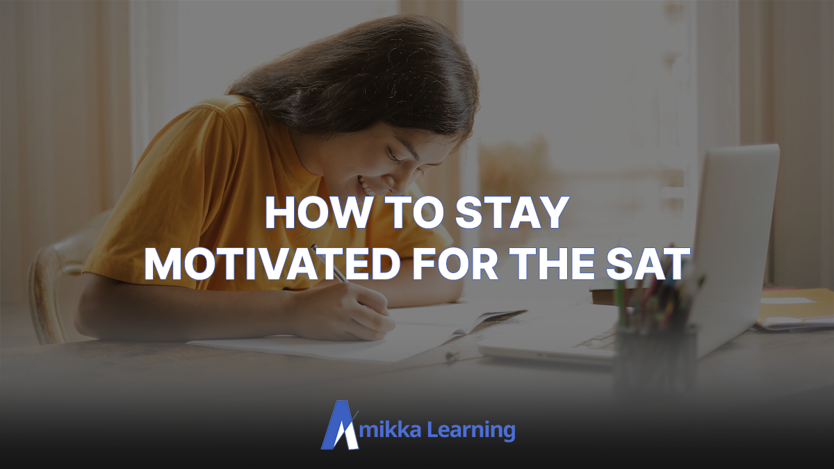 How to stay motivated for the SAT