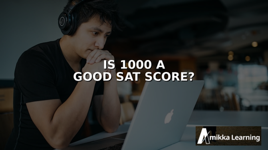 Is 1000 a Good SAT Score? Colleges & Next Steps