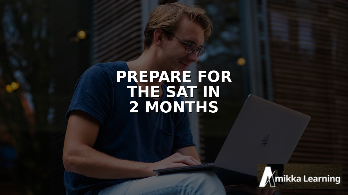 How to Prepare for the SAT in 2 Months: 2026 Study Guide