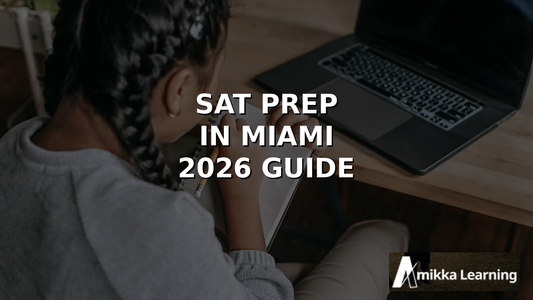 SAT Prep in Miami: The Complete 2026 Guide for Parents