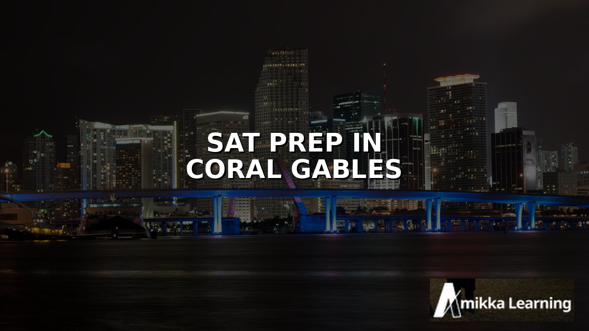SAT Prep in Coral Gables: Local Student Guide