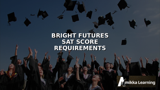 Bright Futures SAT Score Requirements: 2026 Update