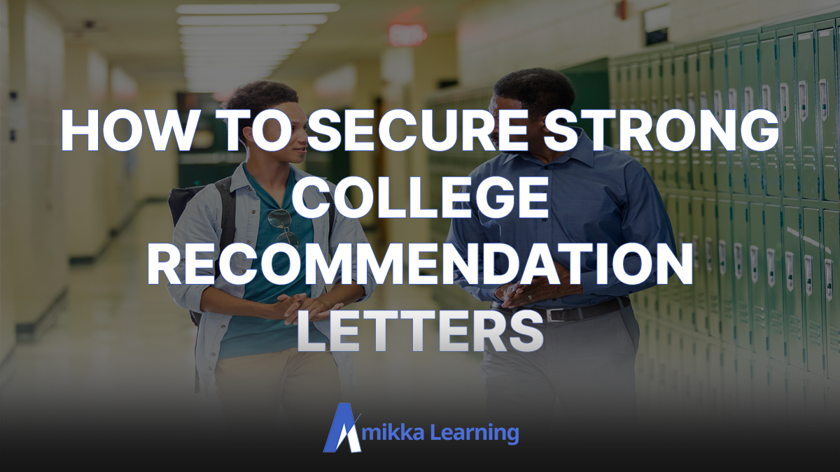 How to Secure Strong Recommendation Letters For Your College Application