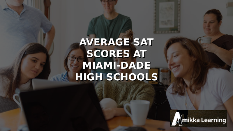 Average SAT Scores at Miami-Dade High Schools