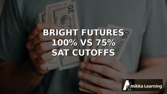 Bright Futures 100% vs 75%: Exact SAT Cutoffs