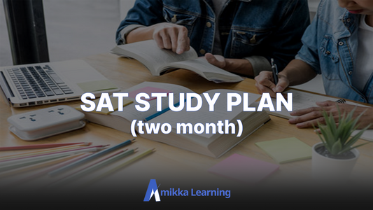 Mastering the SAT: A 2 Month Study Plan for Optimal Results